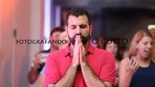 FOTOGRAFIA NO CULTO
