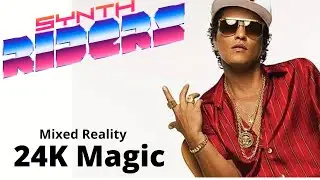Synth Riders - 24K Magic - Bruno Mars - Level Hard - Groovin' Essentials -  Mixed Reality Gameplay