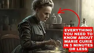 Everything You Need To Know About Marie Curie