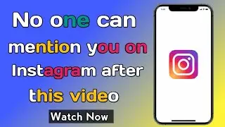 How to Block Mentions and Turn Off Mentions on Instagram to Stop Someone from Mentioning You