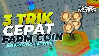 Cara Cepat Farming Coin Di Event Enigmatic Lattice | Tower OF Fantasy |