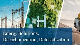Energy Solutions #2: Decarbonization, Defossilization
