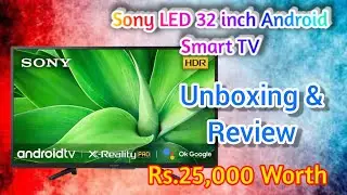 Sony 32 inch (80 cm) Android Smart TV / Unboxing and Review / Rs.25,000 Worth