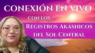 RA: Canalizando EN VIVO con la Energía del Sol Central | Samanta Domínguez