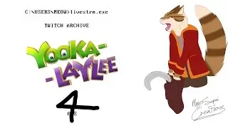(STREAM ARCHIVE) Yooka Laylee - Part 4