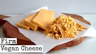 How To Make | Firm Vegan Cheese | Shreddable