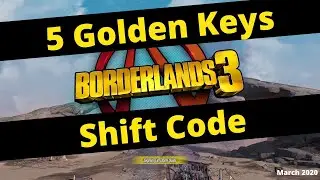 New Borderlands 3 Shift Codes - 5 Golden Keys - March 2020
