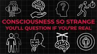 4 Hours of Consciousness So Strange You’ll Question If You’re Real