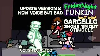 V.S Garcello Smoke 'Em Out Struggle Full Week - Friday Night Funkin But Bad Mod (Update Voice Bad)
