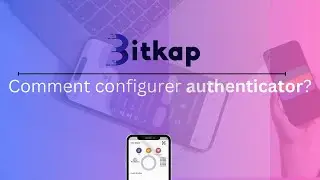 Comment configurer l'authenticator sur BITKAP