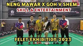 FELET EXHIBITION 2023🔥NENG MAWAR X GOH V SHEM🆚️AMRY SYAHNAWI/BOON XIN YUAN