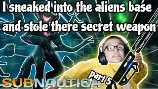 I sneaked into the aliens base  and stole there secret weapon (subnautica) part 5