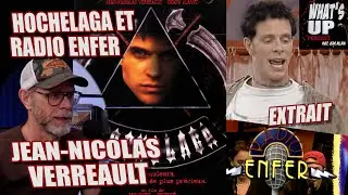 HOCHELAGA et RADIO ENFER / Jean-Nicolas Verreault / What's Up Podcast (Extrait)
