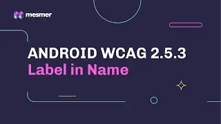 How to fix Android WCAG 2.5.3 Label in Name Accessibility Violations | Mesmer Jetbrains IDE Plugin