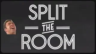 Split the Room - RIGHT VERSION
