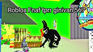 Roblox Fnaf tprr ginivan 567