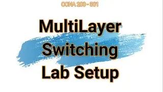 58. Multi-Layer Switching Lab Setup