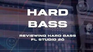 Review of Hard Bass track [FL Studio 20]