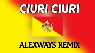 Ciuri Ciuri - AlexWays Remix (Official Video) - (Traditional Sicilian Song) #ciuriciuri #sicily