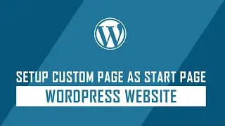 How to use the Custom page as Start Page on WordPress | WordPress Tips