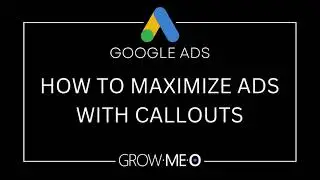 Maximize Your Google Ads With Callouts