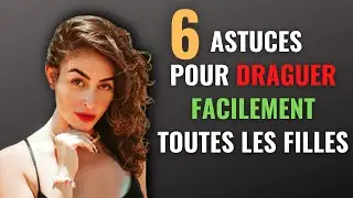 comment draguer une fille | 6 astuces pour draguer facilement toutes les filles