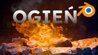 Realistyczna symulacja ognia w Blender!🔥
