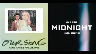 Our Song / Midnight - Niall Horan, Anne-Marie and Liam Payne (Mashup!)