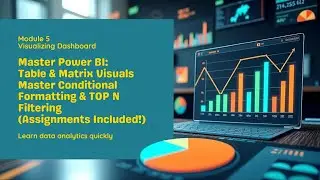 Table & Matrix Visuals Master Conditional Formatting & TOP N Filtering Assignments Included!