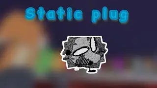 How do you get static plug in find the plugs ￼￼