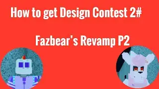 How to get Design Contest 2# (Fazbear’s Revamp P2) (Roblox)