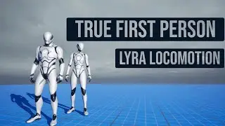 Unreal Engine 5 -First Person Lyra Locomotion System - Unreal Engine 5.1