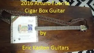 Eric Kasten Guitars - 2016 Arturo Fuente 3 String CBG - Cigar Box Guitar