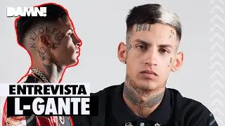 L-GANTE: ENTREVISTA COMPLETA!
