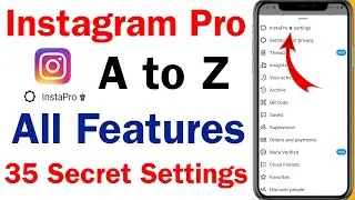 instagram pro A to Z all features settings explain in hindi | instagram pro all settings