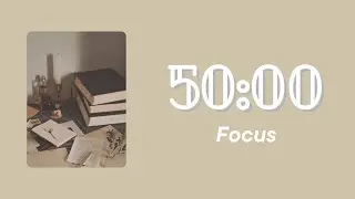 50/10  POMODORO TIMER AESTHETIC✨ | 2x50 | NO MUSIC | 2 Hours | Study With Me | Focus