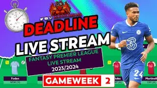FPL: GAMEWEEK 2 DEADLINE-ISH | JAMES OUT! | LIVE STREAM VOD | FANTASY PREMIER LEAGUE TIPS 2023/24