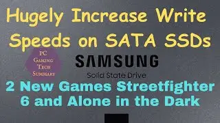 Writes on Samsung SATA SSD get Huge Increase at NVME speeds See how it's done, also see 2 New Games.