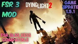 dying light 2 fsr 3  updated no flicker with patch 1.5.1 compatible, 2 zip +tutorial+test