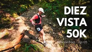 Highlights from Diez Vista 50k - Time on Feet // Ep 03