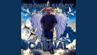 I Miss You Carnal