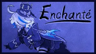 Enchantè - animatic | Fontaine - Genshin Impact