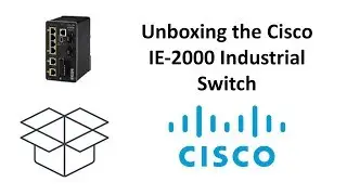 Cisco IE 2000 Industrial Ethernet Switch Unboxing