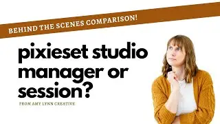 Pixieset Studio Manager vs Session: Behind the Scenes Comparison for Photographers