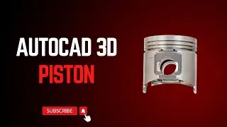 Piston Modeling in AutoCAD 3D