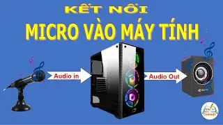 Cách Kết Nối Micro Với Máy Tính ll DW Channel