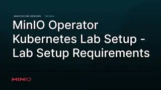 MinIO Operator - Kubernetes Lab Setup: Lab Setup Requirements