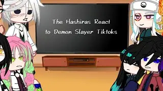The Hashiras React to Demon Slayer Tiktoks! {•} Part 1/? {•} Demon Slayer/KNY Gacha