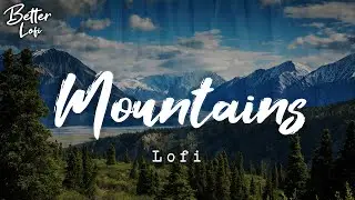 Mountains ⛰️ Lofi outdoors beat ~ Lofi hip hop, Hiking, Camping, Tent, Hammock Lofi Beat