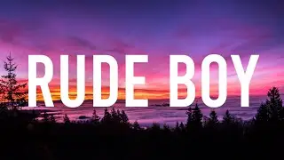 Rihanna - Rude Boy (Lyrics) (Remix) | Come here rude boy boy can you get it up